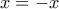 x=-x