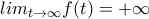 lim_{t\rightarrow\infty}f(t)=+\infty
