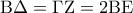 \displaystyle{{\rm B}\Delta  = \Gamma {\rm Z} = 2{\rm B}{\rm E}}