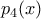 \displaystyle{p_4(x)}