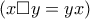 \left( x\square y=yx \right) \left( x\square y=yx \right)