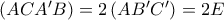 \left( {ACA'B} \right) = 2\left( {AB'C'} \right) = 2E