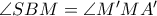 \angle SBM = \angle M{'}MA{'}