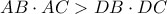 AB\cdot AC > DB\cdot DC