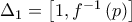 \Delta _{1}=\left [ 1,f^{-1}\left ( p \right ) \right ]
