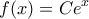 \displaystyle{f(x)=Ce^x}