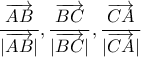 \displaystyle{\frac{\overrightarrow{AB}}{|\overrightarrow{AB}|},\frac{\overrightarrow{BC}}{|\overrightarrow{BC}|},\frac{\overrightarrow{CA}}{|\overrightarrow{CA}|}}