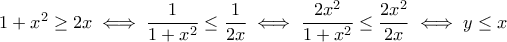 1+x^2\geq 2x\iff \dfrac{1}{1+x^2}\leq \dfrac{1}{2x}\iff \dfrac{2x^2}{1+x^2}\leq \dfrac{2x^2}{2x}\iff y\leq x