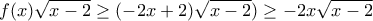 f(x)\sqrt{x-2} \geq (-2x+2)\sqrt{x-2})\geq -2x\sqrt{x-2}