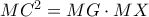 MC^{2}=MG\cdot MX