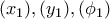 \displaystyle{(x_1) , (y_1) , (\phi_1)}