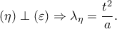 (\eta)\perp (\varepsilon ) \Rightarrow \lambda _{\eta }= \dfrac{t^2}{a} . (\eta)\perp (\varepsilon ) \Rightarrow \lambda _{\eta }= \dfrac{t^2}{a} .