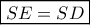 \boxed{SE = SD} \boxed{SE = SD}