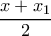 \dfrac {x+x_1}{2}