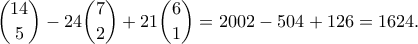 \displaystyle{ \binom{14}{5} - 24\binom{7}{2} + 21\binom{6}{1} = 2002 - 504 + 126 = 1624.} \displaystyle{ \binom{14}{5} - 24\binom{7}{2} + 21\binom{6}{1} = 2002 - 504 + 126 = 1624.}