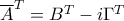 \overline{A}^T = B^T - i\Gamma^T