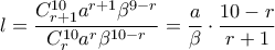\displaystyle{\displaystyle l = \frac{{C_{r + 1}^{10}{a^{r + 1}}{\beta ^{9 - r}}}}{{C_r^{10}{a^r}{\beta ^{10 - r}}}} = \frac{a}{\beta } \cdot \frac{{10 - r}}{{r + 1}}}