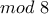 mod\ 8