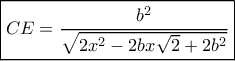 \boxed{CE = \frac{{{b^2}}}{{\sqrt {2{x^2} - 2bx\sqrt 2  + 2{b^2}} }}}