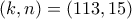 (k , n ) =(113 , 15)