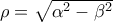 \rho=\sqrt{\alpha ^{2}-\beta ^{2}}