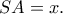 SA=x.