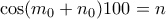 \cos (m_0+n_0)}{100}=n