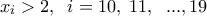 \displaystyle {x_i} > 2,\;\;i = 10,\;11,\;\;...,19