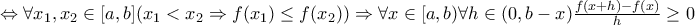 \Leftrightarrow \forall x_1,x_2 \in [a,b](x_1<x_2 \Rightarrow f(x_1)\leq f(x_2)) \Rightarrow \forall x\in [a,b) \forall h\in(0,b-x) \frac{f(x+h)-f(x)}{h} \geq 0