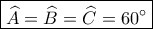 \boxed{\widehat A = \widehat B = \widehat C = 60^\circ } \boxed{\widehat A = \widehat B = \widehat C = 60^\circ }