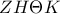 \displaystyle{ZH\Theta K}