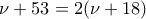 \nu+53=2(\nu+18)