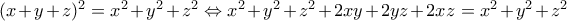 (x+y+z)^2 = x^2+y^2+z^2 \Leftrightarrow x^2+y^2+z^2 + 2xy + 2yz + 2xz = x^2+y^2+z^2 (x+y+z)^2 = x^2+y^2+z^2 \Leftrightarrow x^2+y^2+z^2 + 2xy + 2yz + 2xz = x^2+y^2+z^2