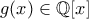 g(x)\in \mathbb{Q}[x]