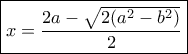 \boxed{x = \frac{{2a - \sqrt {2({a^2} - {b^2})} }}{2}} \boxed{x = \frac{{2a - \sqrt {2({a^2} - {b^2})} }}{2}}
