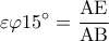 \displaystyle\varepsilon \varphi 15^\circ  = \frac{{{\rm A}{\rm E}}}{{{\rm A}{\rm B}}}