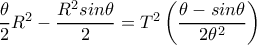 \dfrac{\theta }{2}R^2-\dfrac{R^2sin\theta }{2}=T^2\left(\dfrac{\theta -sin\theta }{2\theta ^2}\right) \dfrac{\theta }{2}R^2-\dfrac{R^2sin\theta }{2}=T^2\left(\dfrac{\theta -sin\theta }{2\theta ^2}\right)