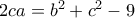 2ca = b^{2}+c^{2}-9 2ca = b^{2}+c^{2}-9