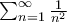 \sum_{n=1}^\infty \frac{1}{n^2}