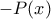 -P(x)