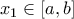 x_1 \in \left[ a,b\right]