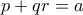 p+qr = a