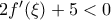 2f'(\xi )+5<0 2f'(\xi )+5<0