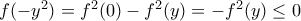 f(-y^2)=f^2(0)-f^2(y)=-f^2(y)\leq 0