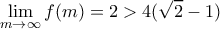 \displaystyle{\lim_{m\to\infty}f(m)=2>4(\sqrt{2}-1)}