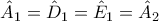 \hat A_1= \hat D_1 =\hat E_1= \hat A_2