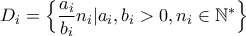 \displaystyle{D_i=\Big\{\frac{a_i}{b_i}n_i|a_i,b_i>0,n_i\in \mathbb{N}^*\Big\}}