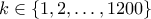 k \in \{1,2,\ldots,1200\}