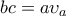 \displaystyle{bc=a\upsilon_a}