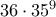 36\cdot35^{9}